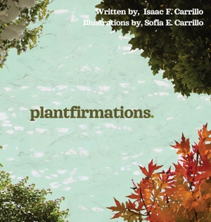Carrillo, Isaac Fanjiang. plantfirmations. Porcelain Books, 2023.