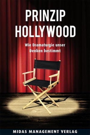 Wagner, Marietheres. Prinzip Hollywood - Wie Dramaturgie unser Denken bestimmt. Midas Management, 2026.