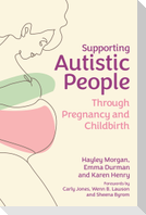 Supporting Autistic People Through Pregnancy and Childbirth