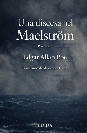 Poe, Edgar Allan. Una discesa del Maelström. Amazon Digital Services LLC - Kdp, 2026.