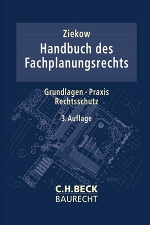 Ziekow, Jan (Hrsg.). Handbuch des Fachplanungsrechts - Grundlagen, Praxis, Rechtsschutz. C.H. Beck, 2024.