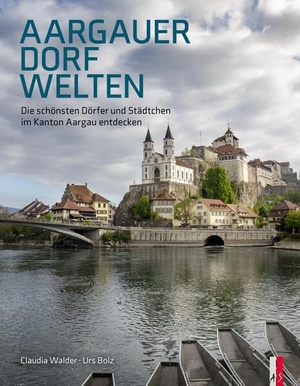Walder, Claudia. Aargauer Dorfwelten - Die schönsten Dörfer und Städtchen im Kanton Aargau entdecken. AS Verlag, 2026.