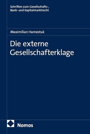 Hamestuk, Maximilian. Die externe Gesellschafterklage. Nomos Verlags GmbH, 2026.