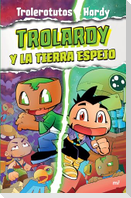 Trolardy 3. Trolardy Y La Tierra Espejo / Trolardy and the Mirror Land