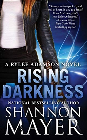 Mayer, Shannon. Rising Darkness - A Rylee Adamson Novel, Book 9. Talos, 2017.