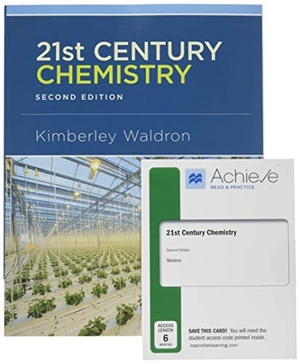 Waldron, Kimberley. 21st Century Chemistry 2e & Achieve Read & Practice for 21st Century Chemistry 2e (1-Term Access). W. H. Freeman, 2019.