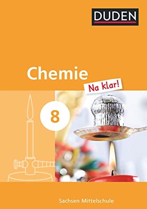 Ginter, Roland / Pennig, Dagmar et al. Chemie Na klar!  8. Schuljahr. Schülerbuch Mittelschule Sachsen - Schulbuch. Duden Schulbuch, 2013.