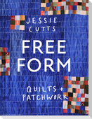 Free-Form Quilts and Patchwork