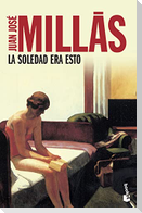 La soledad era esto