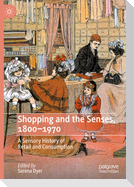 Shopping and the Senses, 1800-1970