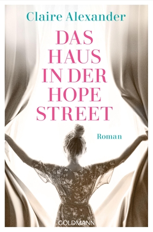 Alexander, Claire. Das Haus in der Hope Street - Roman. Goldmann TB, 2026.