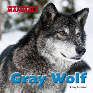 Johnson, Jinny. Gray Wolf. Brown Bear Books, 2014.