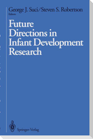 Future Directions in Infant Development Research