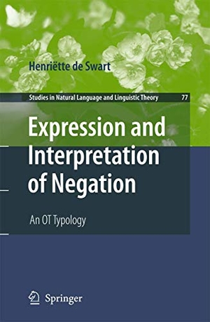 De Swart, Henriëtte. Expression and Interpretation of Negation - An OT Typology. Springer, 2012.