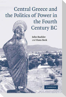 Central Greece and the Politics of Power in the Fourth Century BC