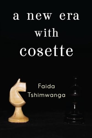 Tshimwanga, Faida. A New Era with Cosette. Olympia Publishers, 2024.