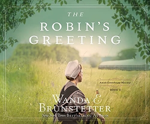 Brunstetter, Wanda E.. The Robin's Greeting, 3. Oasis Audio, 2021.