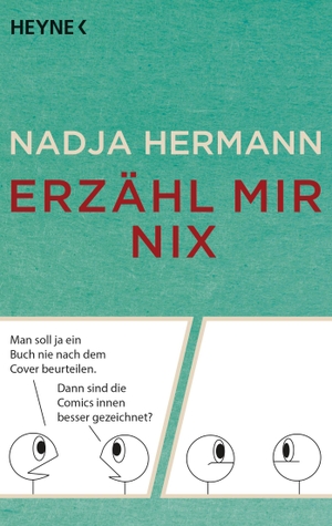 Hermann, Nadja. Erzähl mir nix. Heyne Taschenbuch, 2016.
