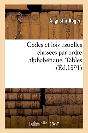 Roger. Codes et lois usuelles classées par ordre alphabétique. Tables. Hachette Livre, 2018.