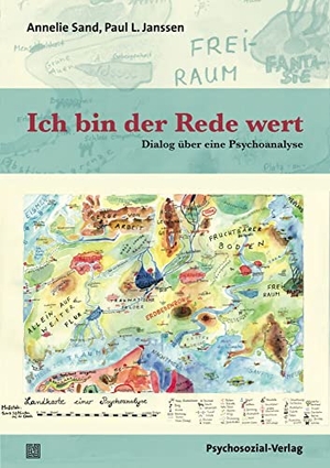 Janssen, Paul L. / Annelie Sand. Ich bin der Rede wert - Dialog über eine Psychoanalyse. Psychosozial Verlag GbR, 2019.