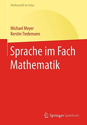Meyer, Michael / Kerstin Tiedemann. Sprache im Fach Mathematik. Springer-Verlag GmbH, 2017.