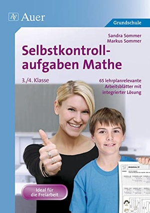 Sommer, Sandra / Markus Sommer. Selbstkontrollaufgaben Mathematik für die 3.-4. Klasse - 60 lehrplanrelevante Arbeitsblätter mit integrierter Lösung (3. und 4. Klasse). Auer Verlag i.d.AAP LW, 2012.