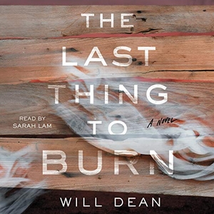 Dean, Will. The Last Thing to Burn. SIMON & SCHUSTER AUDIO, 2021.