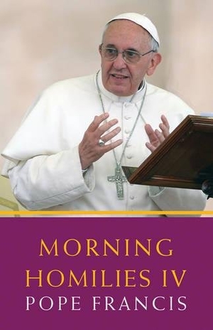 Pope Francis. Morning Homilies IV. Orbis Books, 2017.