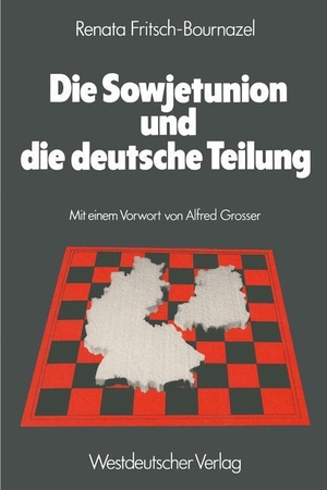 Fritsch-Bournazel, Renata. Die Sowjetunion und die deutsche Teilung - Die sowjetische Deutschlandpolitik 1945¿1979. VS Verlag für Sozialwissenschaften, 1979.