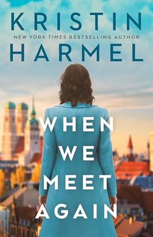 Harmel, Kristin. When We Meet Again. Gallery Books, 2024.