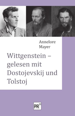 Mayer, Annelore. Wittgenstein - gelesen mit Dostojevskij und Tolstoj. Praesens, 2024.