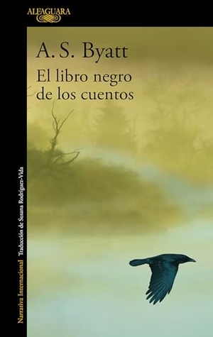 Byatt, A. S.. Libro negro de los cuentos. Alfaguara, 2007.