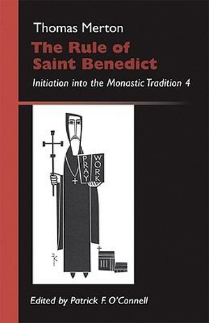 Merton, Thomas. The Rule of Saint Benedict - Initiation Into the Monastic Tradition 4 Volume 19. Liturgical Press, 2009.