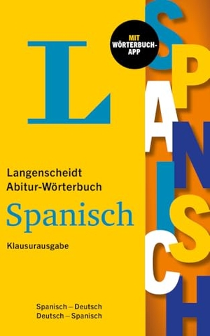 Langenscheidt Abitur-Wörterbuch Spanisch Klausurausgabe - Spanisch-Deutsch / Deutsch-Spanisch mit Wörterbuch-App. Langenscheidt bei PONS, 2025.