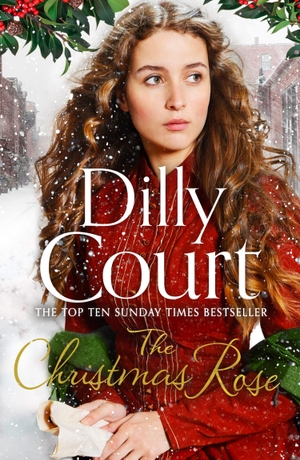 Court, Dilly. The Christmas Rose. HarperCollins Publishers, 2018.