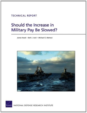 Hosek, James / Asch, Beth J et al. Should the Increase in Military Pay Be Slowed?. RAND Corporation, 2012.
