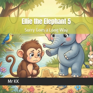 Kk. Ellie the Elephant 5 - Sorry Goes a Long Way. Amazon Digital Services LLC - Kdp, 2026.