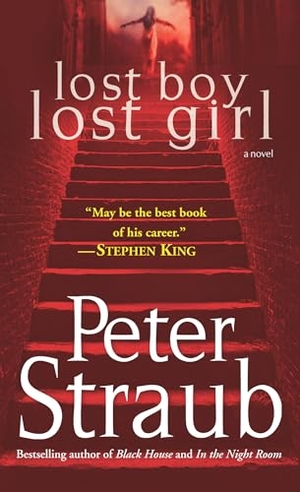 Straub, Peter. Lost Boy Lost Girl. Penguin Random House LLC, 2004.