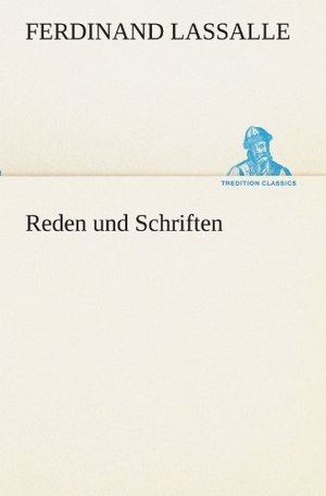 Lassalle, Ferdinand. Reden und Schriften. TREDITION CLASSICS, 2012.