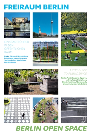 Uffelen, Chris van. Freiraum Berlin - Berlin Open Space - Ein Stadtführer in den öffentlichen Raum - A City Guide to Public Space. ff Publishers GmbH, 2022.