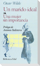 Un marido ideal ; Una mujer sin importancia