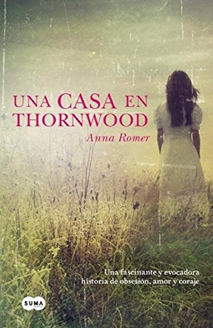 Romer, Anna. Una Casa En Thornwood. Prh Grupo Editorial, 2015.