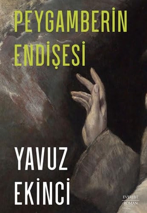 Ekinci, Yavuz. Peygamberin Endisesi. Alfa Basim Yayim Dagitim, 2023.