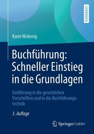 Nickenig, Karin. Buchführung: Schneller Einstieg in die Grundlagen - Einführung in die gesetzlichen Vorschriften und in die Buchführungstechnik. Springer Fachmedien Wiesbaden, 2019.