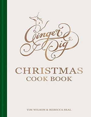 Seal, Rebecca / Tim Wilson. Ginger Pig Christmas Cook Book - More than 80 delicious recipes for the perfect Christmas from acclaimed sustainable butcher Ginger Pig. Octopus Publishing Group, 2023.