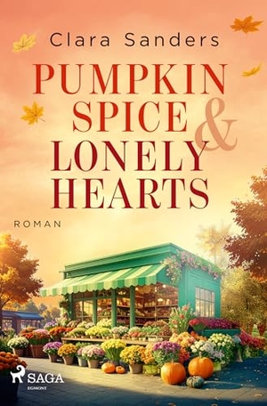 Sanders, Clara. Pumpkin Spice & Lonely Hearts - Ein warmherziger Herbstroman mit einer Prise Zimt und Liebe!. Saga Egmont Bücher, 2026.