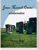 James Maxwell Owens' reinkarnation