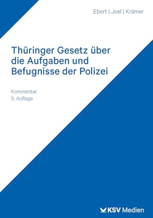 Ebert, Frank / Joel, Heiko et al. Thüringer Gesetz über die Aufgaben und Befugnisse der Polizei - Polizeiaufgabengesetz (PAG). Kommentar. KSV Mediengesellschaft, 2025.