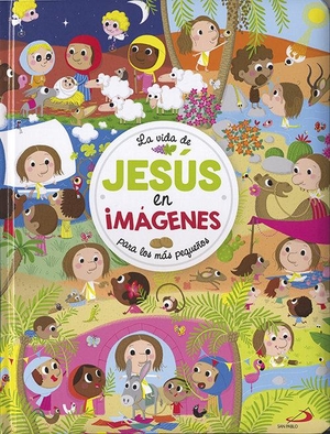 Bouyssou, Laureen / Charlotte Ameling. La vida de Jesús en imágenes. Para los más pequeños. San Pablo, Editorial, 2016.