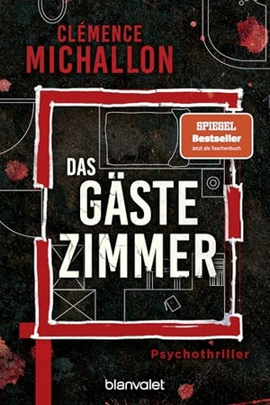 Michallon, Clémence. Das Gästezimmer - Psychothriller - "Ein meisterhaft konzipierter Psychothriller ... mit einem nervenaufreibenden Finale." The New York Times. Blanvalet Taschenbuchverl, 2026.
